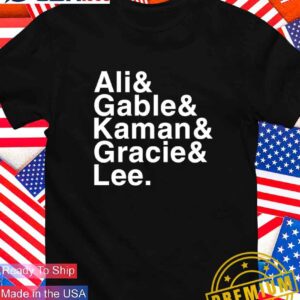 Ali and Gable and Kaman and Gracie and Lee T-Shirt