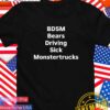 BDSM bears driving sick monstertrucks T-Shirt