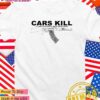 Cars kill 1.2 million world wide each year gun T-Shirt