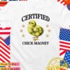 Certified chick magnet T-Shirt