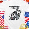 Even baddies get the saddies T-Shirt