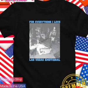 Febuary for everything I love las vegas emotional T-Shirt