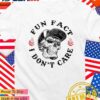 Fun fact I don’t care skull T-Shirt