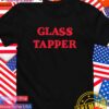 Glass tapper T-Shirt