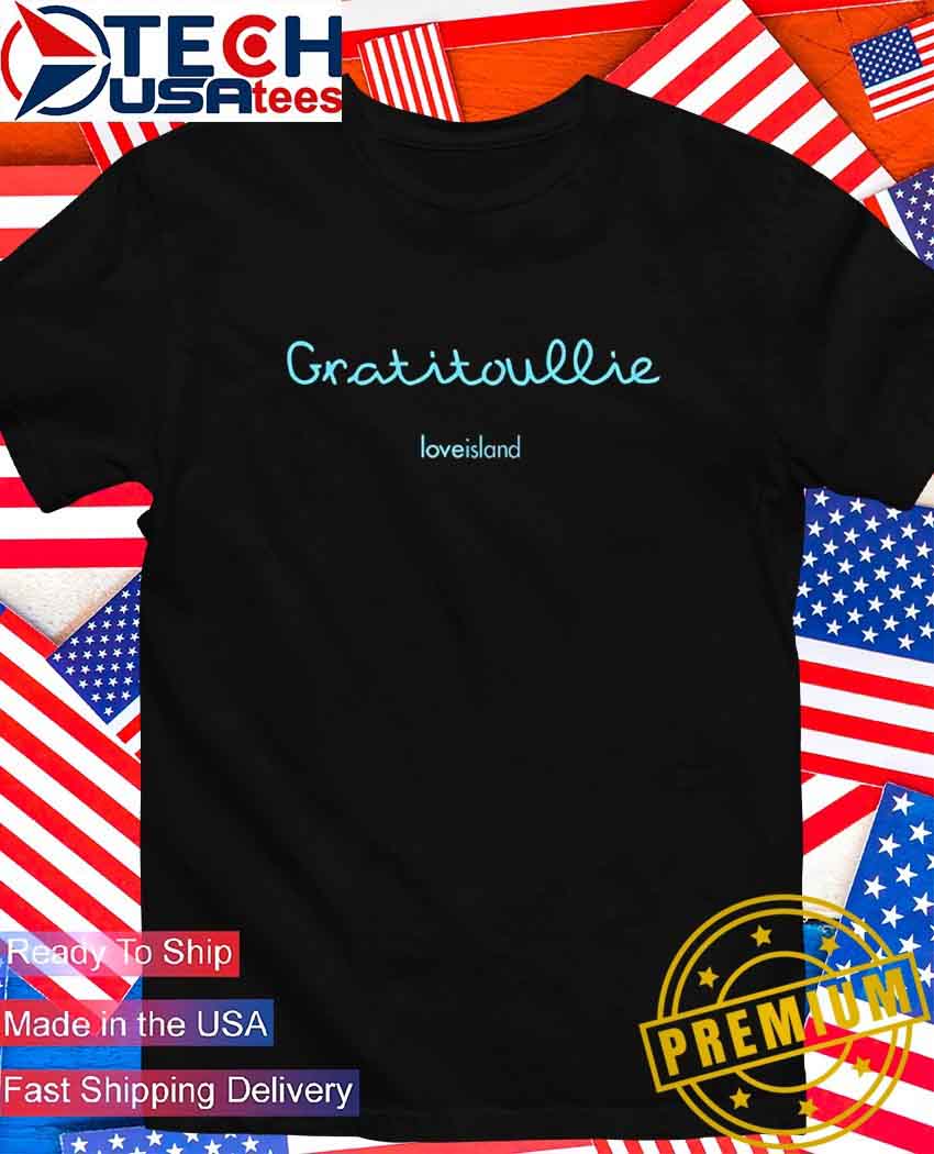 Gratitoullie love Island T-Shirt.jpg Gratitoullie love Island 2025 T-Shirt