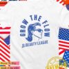 Grow the flow da beauty league T-Shirt