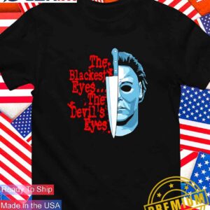 Halloween Michael Myers knife the blackest eyes the devil’s eyes T-Shirt