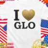 I love Glo GloRilla T-Shirt