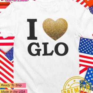 I love Glo GloRilla T-Shirt