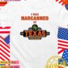 I was narcanned at Texas roadhouse T-Shirt