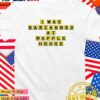 I was narcanned at Waffle Home T-Shirt