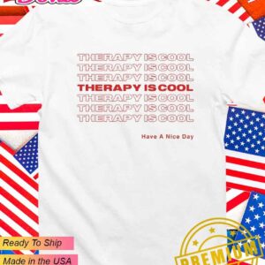 Luke wearing therapy is cool have a nice day T-Shirt