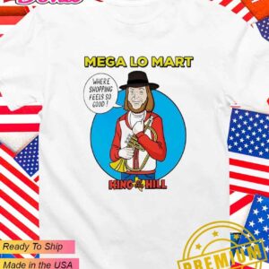 Mega Lo Mart King of The Hill T-Shirt