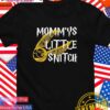 Mommy’s little snitch T-Shirt