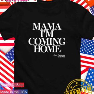 Ozzy Osbourne mama I’m coming home 1948-2025 T-Shirt