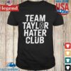 Team Taylor Hater Club T-Shirt