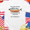This is Barry the Fish he has found himself a new home it’s a hot dog bun T-Shirt