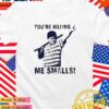 You’re killing me smalls the sandlot silhouette T-Shirt
