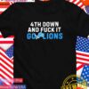 4th down and fuck it go Lions T-Shirt