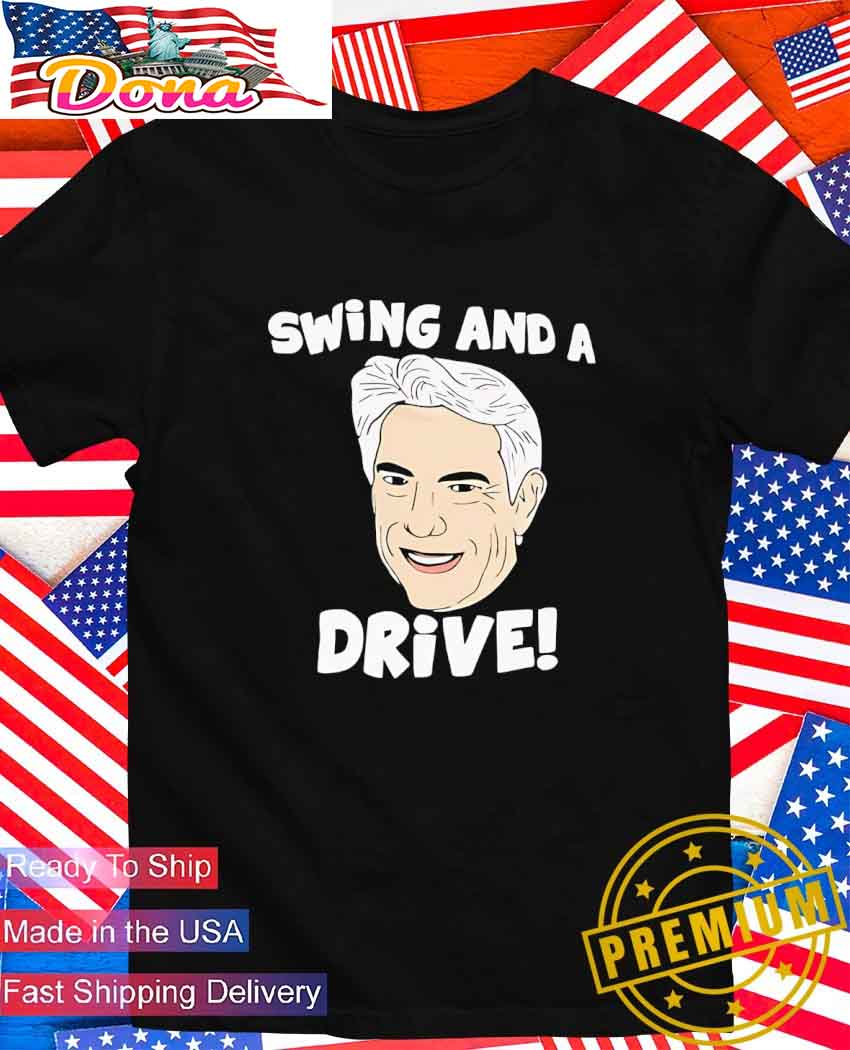 Andrew Walker swing and a drive T-Shirt.jpg Andrew Walker swing and a drive T-Shirt