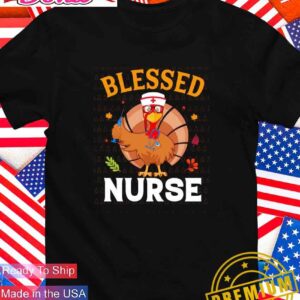 Blessed nurse Turkey Thanksgiving T-Shirt