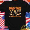 Dad Tax if I’m buyin’ I’m tryin’ Halloween T-Shirt