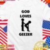 Dominic Fike god loves geezer T-Shirt