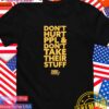 Don’t hurt people and don’t take their stuff T-Shirt
