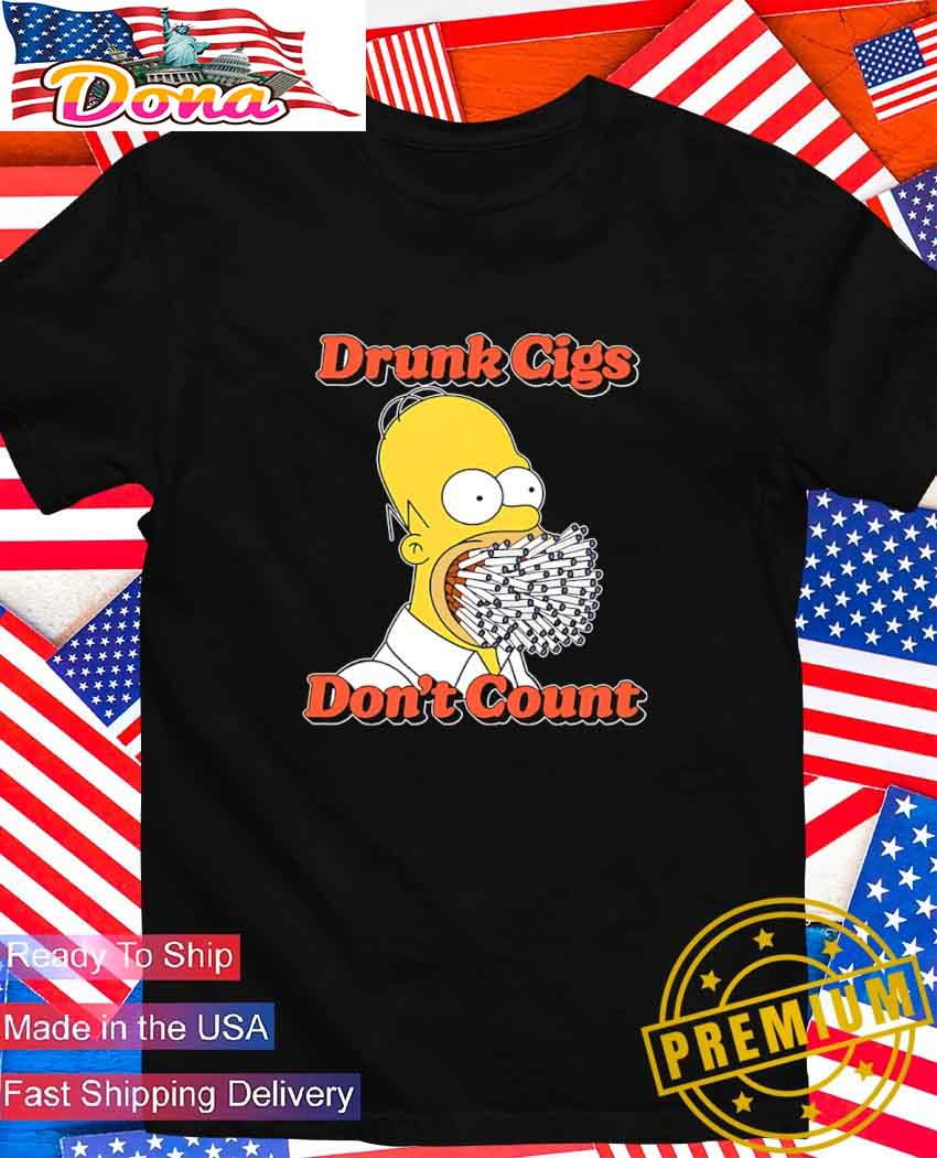Drunk cigs don't count Homer T-Shirt.jpg Drunk cigs don’t count Homer T-Shirt