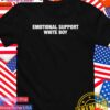 Emotional support white boy T-Shirt