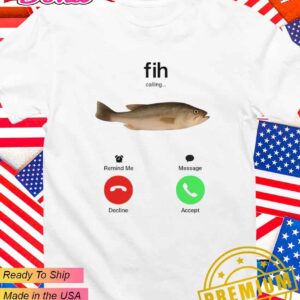 Fih calling phone call misspelled meme T-Shirt