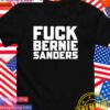 Fuck Bernie Sanders T-Shirt