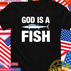 God is a fish T-Shirt