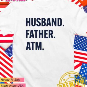 Husband father ATM T-Shirt