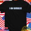 I am bubbles T-Shirt