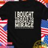 I bought tickets to Brooklyn Mirage and all I got was this lousy great hall show T-Shirt