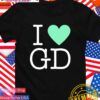 I love GD T-Shirt