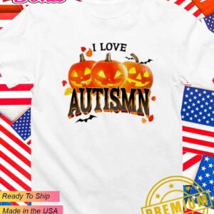 I love autismn pumpkin Halloween T-Shirt