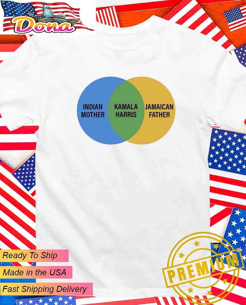 Indian mother Kamala Harris Jamaican father T-Shirt.jpg Indian mother Kamala Harris Jamaican father T-Shirt