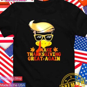 Make Thanksgiving great again Trump turkey T-Shirt
