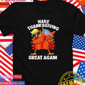 Make Thanksgiving great again Turkey Trump dabbing T-Shirt