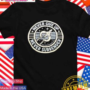 NSEA Protector NTE-3120 never give up never surrender T-Shirt