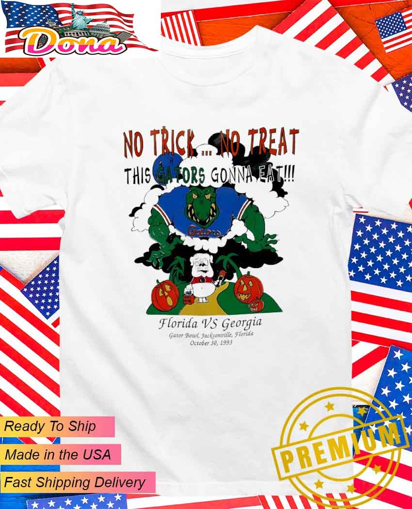 No trick no treat this Gators gonna eat Florida vs Georgia 1993 Halloween T-Shirt No trick no treat this Gators gonna eat Florida vs Georgia 1993 Halloween T-Shirt