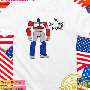 Not Optimist Prime art T-Shirt