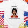 Protect The Environment Ted Kaczynski mugshot T-Shirt