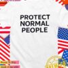 Protect normal people T-Shirt