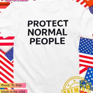 Protect normal people T-Shirt
