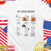 Snoopy mу coffee moods I like coffee I love coffee I’m drinking coffee T-Shirt