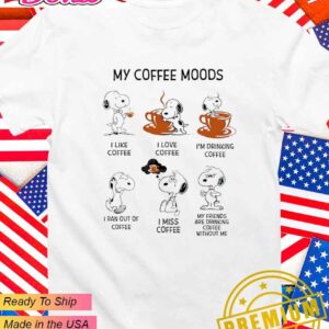 Snoopy mу coffee moods I like coffee I love coffee I’m drinking coffee T-Shirt