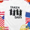 Taken days black cats T-Shirt